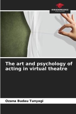 The art and psychology of acting in virtual theatre - Budau Tunyagi, Ozana