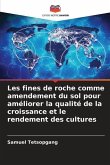 Les fines de roche comme amendement du sol pour améliorer la qualité de la croissance et le rendement des cultures