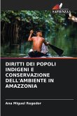 DIRITTI DEI POPOLI INDIGENI E CONSERVAZIONE DELL'AMBIENTE IN AMAZZONIA