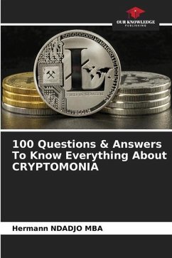 100 Questions & Answers To Know Everything About CRYPTOMONIA - MBA, Hermann NDADJO