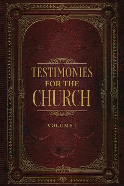 Testimonies for the Church Volume 1 - White, Ellen G.