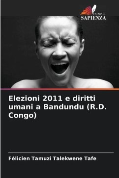 Elezioni 2011 e diritti umani a Bandundu (R.D. Congo) - Tamuzi Talekwene Tafe, Félicien