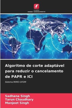 Algoritmo de corte adaptável para reduzir o cancelamento de PAPR e ICI - Singh, Sadhana;Chaudhary, Tarun;Singh, Manjeet