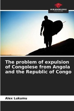 The problem of expulsion of Congolese from Angola and the Republic of Congo - Lukumu, Alex