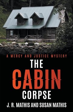 The Cabin Corpse - Mathis, J. R.; Mathis, Susan