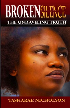 Broken Silence The Unraveling Truth (eBook, ePUB) - Nicholson, Tasharae