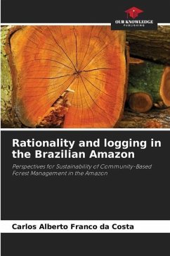 Rationality and logging in the Brazilian Amazon - Franco da Costa, Carlos Alberto