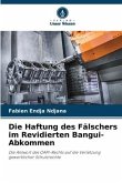 Die Haftung des Fälschers im Revidierten Bangui-Abkommen