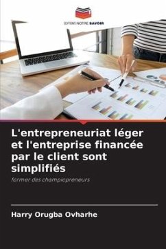 L'entrepreneuriat léger et l'entreprise financée par le client sont simplifiés - Ovharhe, Harry Orugba