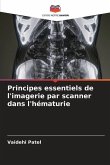Principes essentiels de l'imagerie par scanner dans l'hématurie