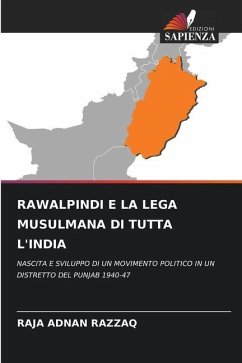 RAWALPINDI E LA LEGA MUSULMANA DI TUTTA L'INDIA - RAZZAQ, RAJA ADNAN