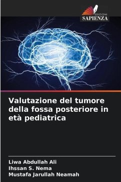 Valutazione del tumore della fossa posteriore in età pediatrica - Abdullah Ali, Liwa;Nema, Ihssan S.;Jarullah Neamah, Mustafa