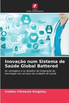 Inovação num Sistema de Saúde Global Battered - Kingsley, Irobiko Chimezie