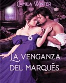 La venganza del marqués (eBook, ePUB)