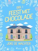 Feest met chocolade - deel 1 (eBook, ePUB)