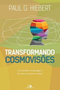 Transformando cosmovisões (eBook, ePUB) - Hiebert, Paul G.