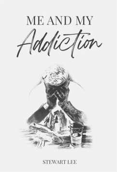 Me and My Addiction (eBook, ePUB) - Lee, Stewart