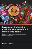 Lavoratori indigeni a Città del Guatemala e il Movimento Maya