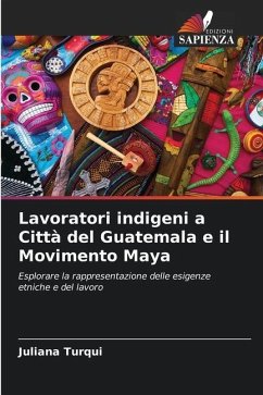 Lavoratori indigeni a Città del Guatemala e il Movimento Maya - Turqui, Juliana