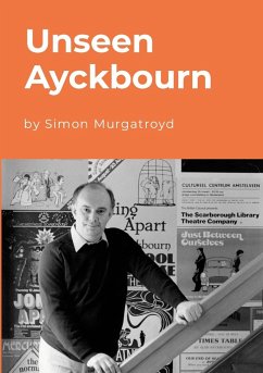 Unseen Ayckbourn - Murgatroyd, Simon