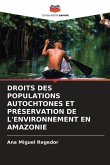 DROITS DES POPULATIONS AUTOCHTONES ET PRÉSERVATION DE L'ENVIRONNEMENT EN AMAZONIE