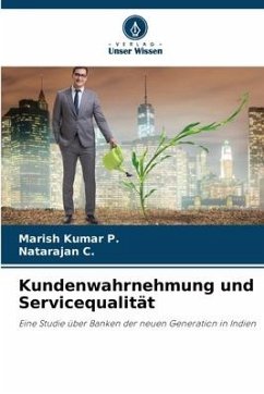 Kundenwahrnehmung und Servicequalität - P., Marish Kumar;C., Natarajan