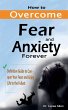 How to Overcome Fear and Anxiety Forever - Bild 1