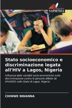 Stato socioeconomico e discriminazione legata all'HIV a Lagos, Nigeria - Nwanna, Chinwe