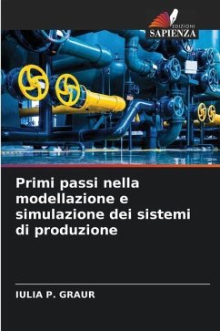 Primi passi nella modellazione e simulazione dei sistemi di produzione - P. Graur, Iulia