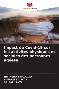 Impact de Covid-19 sur les activités physiques et sociales des personnes âgéesa - Bhalodia, Hitiksha;Balwani, Simran;Patel, Saifali