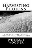 Harvesting Photons: A Photographic Voyage Through the American West