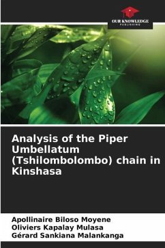 Analysis of the Piper Umbellatum (Tshilombolombo) chain in Kinshasa - Biloso Moyene, Apollinaire;Mulasa, Oliviers Kapalay;Malankanga, Gérard Sankiana