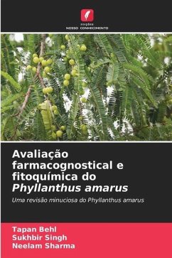 Avaliação farmacognostical e fitoquímica do Phyllanthus amarus - Behl, Tapan;Singh, Sukhbir;Sharma, Neelam
