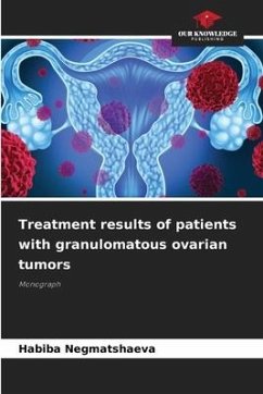 Treatment results of patients with granulomatous ovarian tumors - Negmatshaeva, Habiba