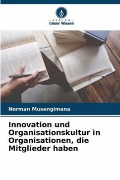 Innovation und Organisationskultur in Organisationen, die Mitglieder haben - Musengimana, Norman