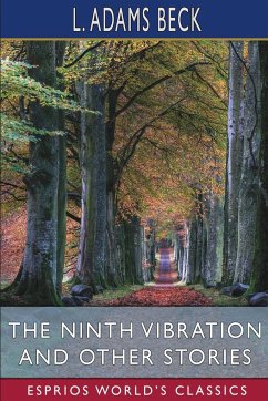 The Ninth Vibration and Other Stories (Esprios Classics) - Beck, L. Adams