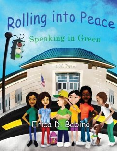 Rolling into Peace: Speaking in Green - Babino, Erica D.