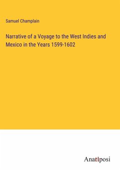 Narrative of a Voyage to the West Indies and Mexico in the Years 1599-1602 - Champlain, Samuel