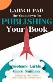 Launch Pad: The Countdown to Publishing Your Book (eBook, ePUB) Launch Pad: The Countdown to Publishing Your Book (eBook, ePUB)