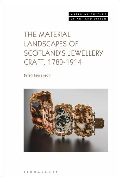 The Material Landscapes of Scotland's Jewellery Craft, 1780-1914 (eBook, ePUB) - Laurenson, Sarah