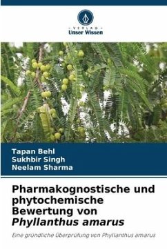 Pharmakognostische und phytochemische Bewertung von Phyllanthus amarus - Behl, Tapan;Singh, Sukhbir;Sharma, Neelam