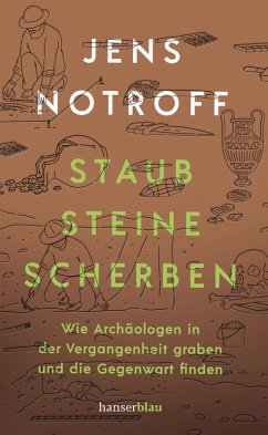Staub, Steine, Scherben (eBook, ePUB) - Notroff, Jens