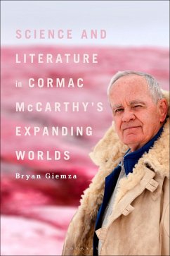 Science and Literature in Cormac McCarthy's Expanding Worlds (eBook, PDF) - Giemza, Bryan
