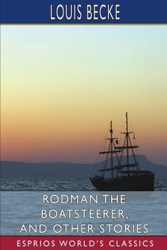 Rodman the Boatsteerer, and Other Stories (Esprios Classics) - Becke, Louis
