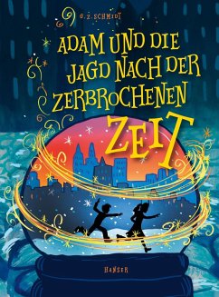 Adam und die Jagd nach der zerbrochenen Zeit (eBook, ePUB) - Schmidt, G. Z.