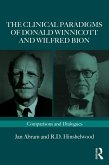 The Clinical Paradigms of Donald Winnicott and Wilfred Bion (eBook, ePUB)