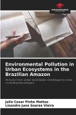 Environmental Pollution in Urban Ecosystems in the Brazilian Amazon