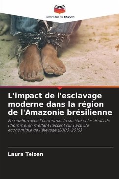 L'impact de l'esclavage moderne dans la région de l'Amazonie brésilienne - Teizen, Laura