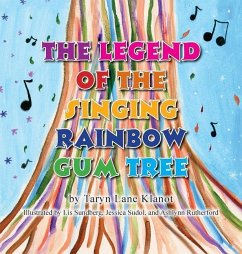 The Legend of the Singing Rainbow Gum Tree - Klanot, Taryn Lane