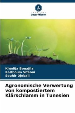 Agronomische Verwertung von kompostiertem Klärschlamm in Tunesien - Bouajila, Khédija;Sifaoui, Kalthoum;Djebali, Souhir